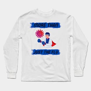 More Than Flu Long Sleeve T-Shirt